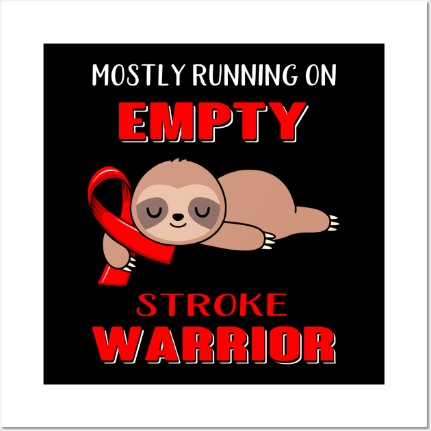 Mostly Running On Empty Stroke Warrior Support Stroke Warrior Gifts Wall Art by ThePassion99